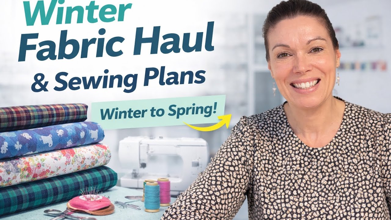 Winter Fabric Haul & Sewing Plans | Late Winter to Spring