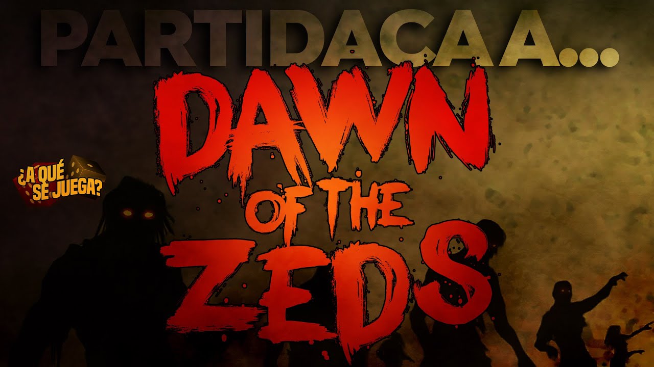 PARTIDACA A... Dawn of the Zeds, tercera edición - PARTE 1 (Solitario)