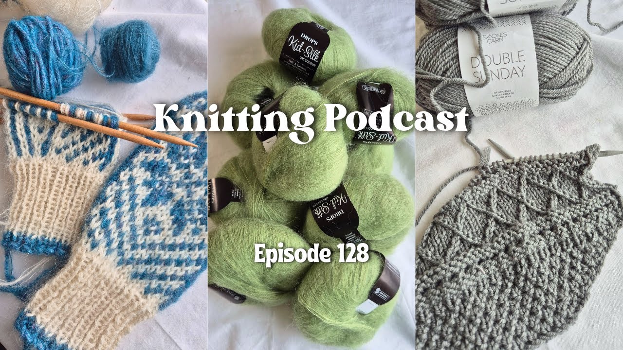 Ingrid Sweater Baby, One Day Selbu Mittens & Big Yarn Plans // Knitting Podcast 128
