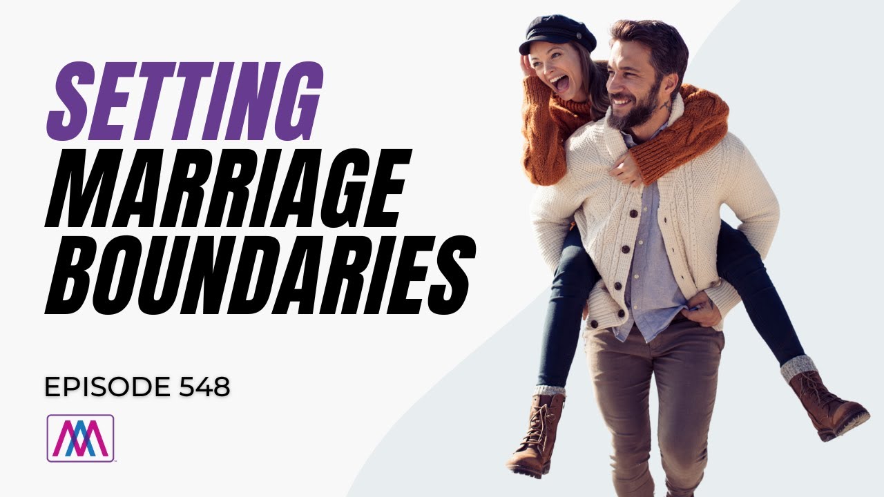 How to Set Marriage Boundaries | Episode 548 | Awesome Marriage Podcast