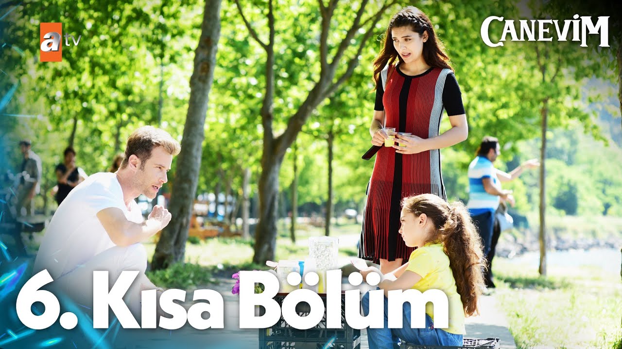 Canevim 6. Kısa B&ouml;l&uuml;m