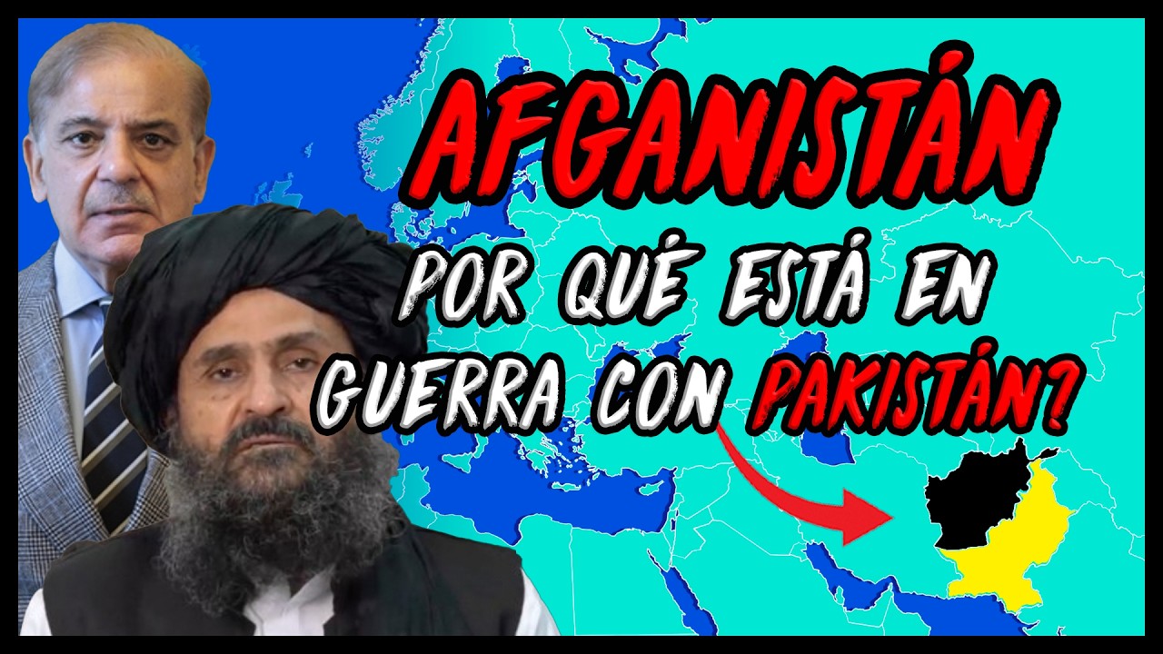 ¿Por qué Pakistán🇵🇰 le declaró la guerra a Afganistán🇦🇫?  - El Mapa de Sebas