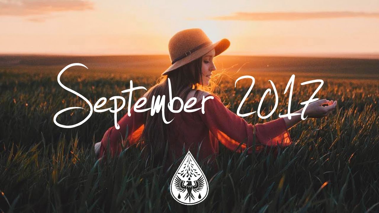 Indie/Pop/Folk Compilation - September 2017 (1&frac12;-Hour Playlist)