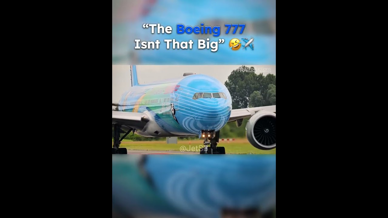 &ldquo;The Boeing 777 Isnt That Big!&rdquo; 🤣✈️ &mdash; Think Again Bud 🤓 | #viralvideo #aviation 