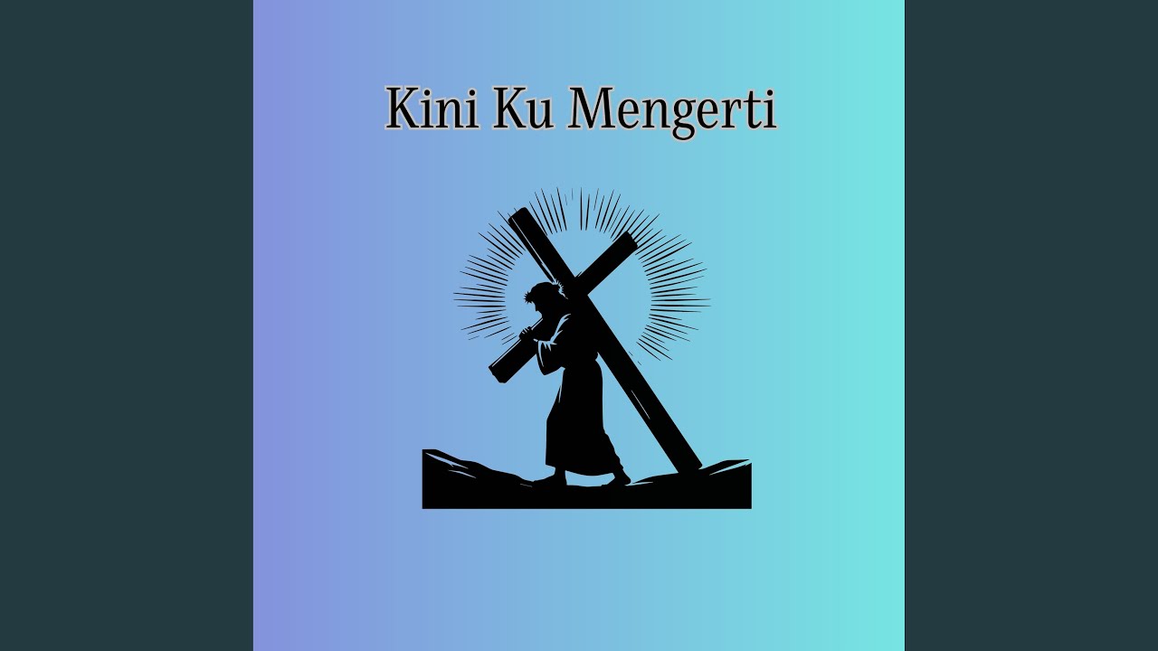 Kini ku mengerti
