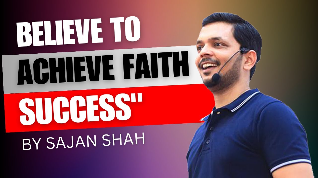 Believe to Achieve: Faith and Success | Sajan Shah | Hindi Motivation