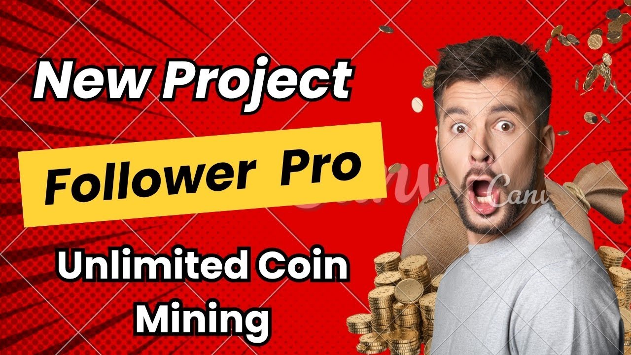 Unlimited Follower Pro Mining | Follower Pro Account Create | New Project  Follower Pro.
