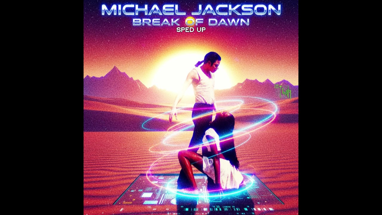 MICHAEL JACKSON - BREAK OF DAWN (SPED UP) | QUANTUM FELLA 3 presents MICHAEL OST (2026)