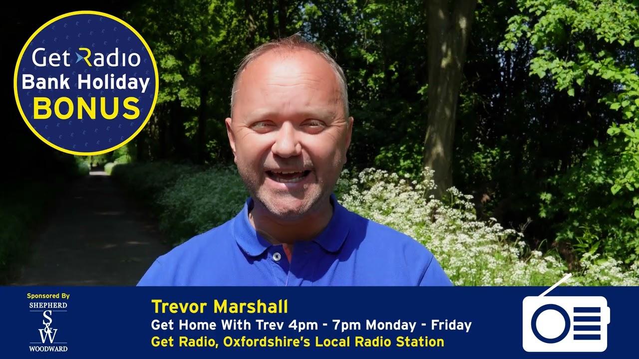 Oxfordshire: Get Radio Bank Holiday Bonus - Trevor Marshall