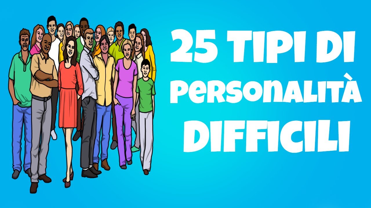 25 Tipi Di Personalità Difficili
