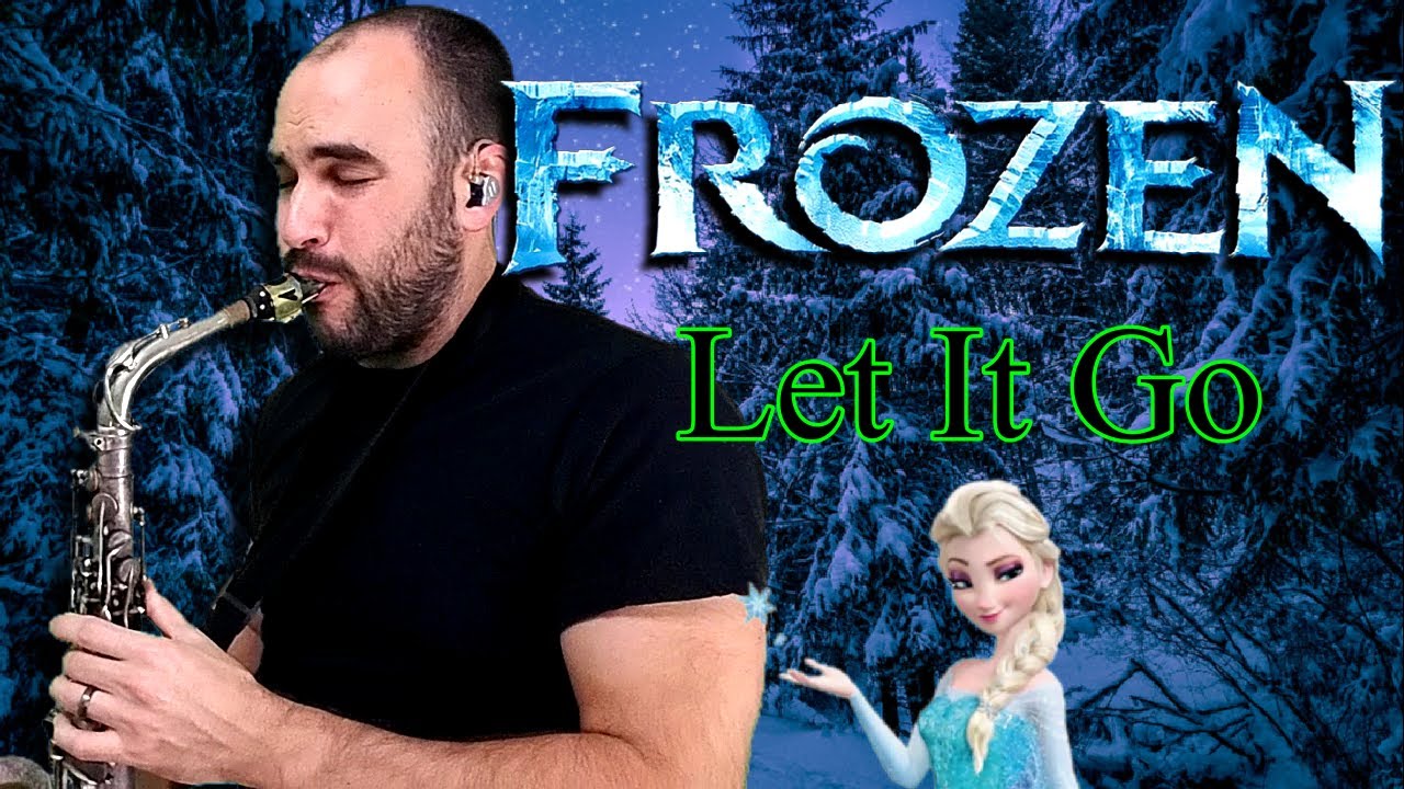 FROZEN | Let It Go / Saxophone Cover - Mr. Esteban Sax