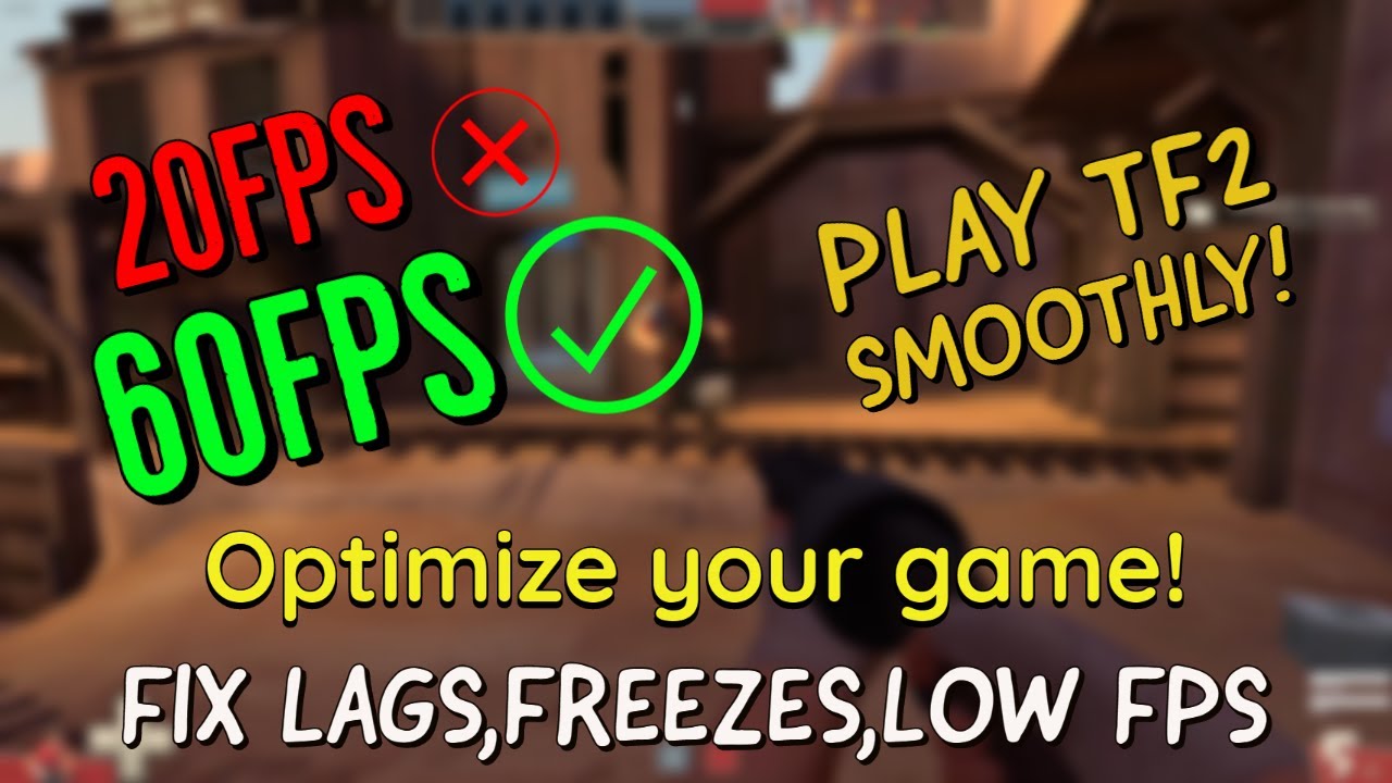 Team Fortress 2 ultimate optimization! | INCREASE FPS OVER 60!! | fix lags,fps drop from tf2 | 2020.
