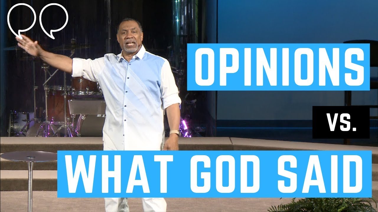 OPINIONS VS. WHAT GOD SAID | Pastor Paul Sheppard