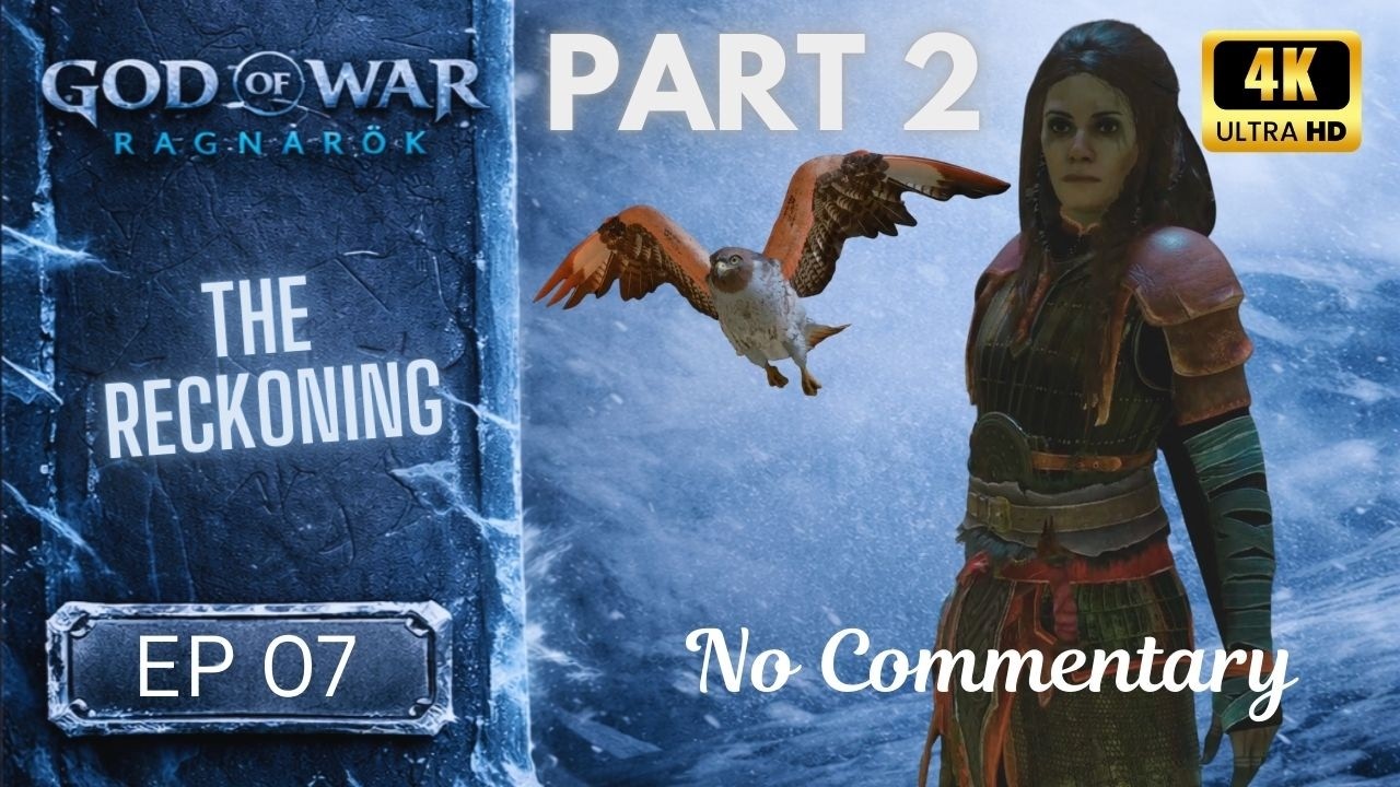 God of War Ragnarök | Ep 07: The Reckoning | Part 2 | 4K Ultra (No Commentary)