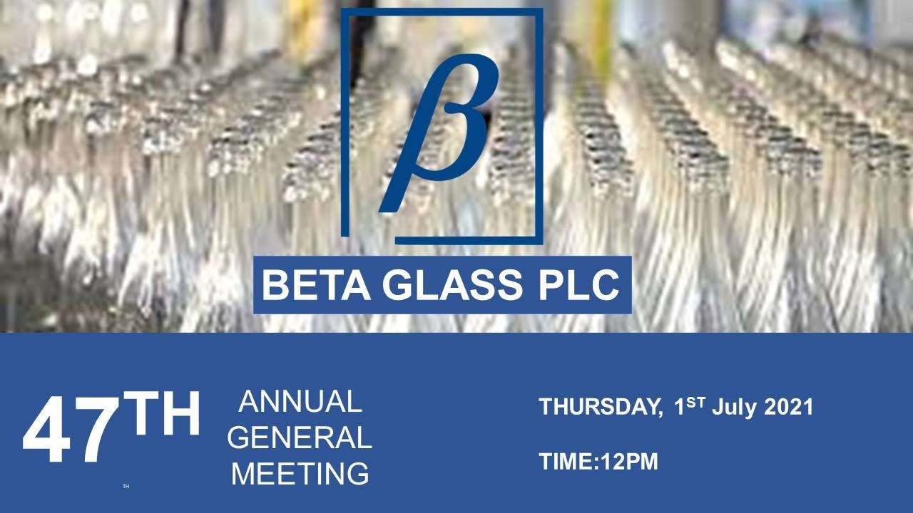 Beta Glass Plc - 47th Annual General Meeting 2021