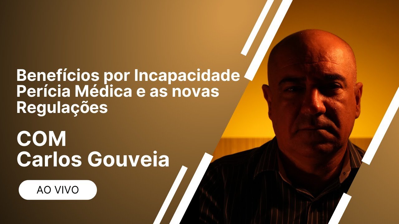 CARLOS GOUVEIA AO VIVO! | BENEF&Iacute;CIOS POR INCAPACIDADE, PER&Iacute;CIA M&Eacute;DICA E AS NOVAS REGULA&Ccedil;&Otilde;ES 2022