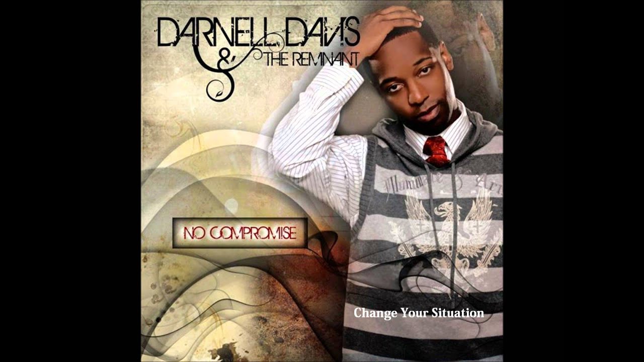 Darnell Davis & The Remnant - Change Your Situation