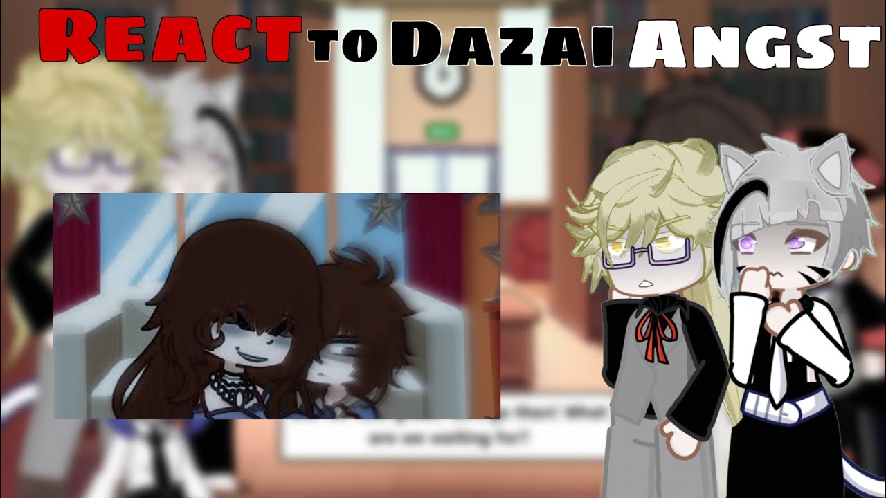 BSD React to Dazai angst videos | React to Dazai | Dazai angst