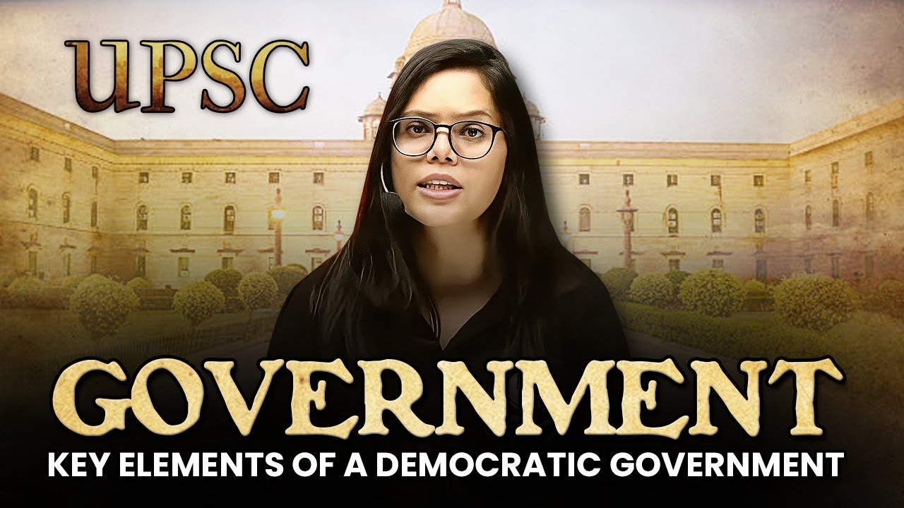 GOVERNMENT-KEY ELEMENTS OF A DEMOCRATIC GOVERNMENT | Full Chapter in 1 video | NCERT Polity for UPSC