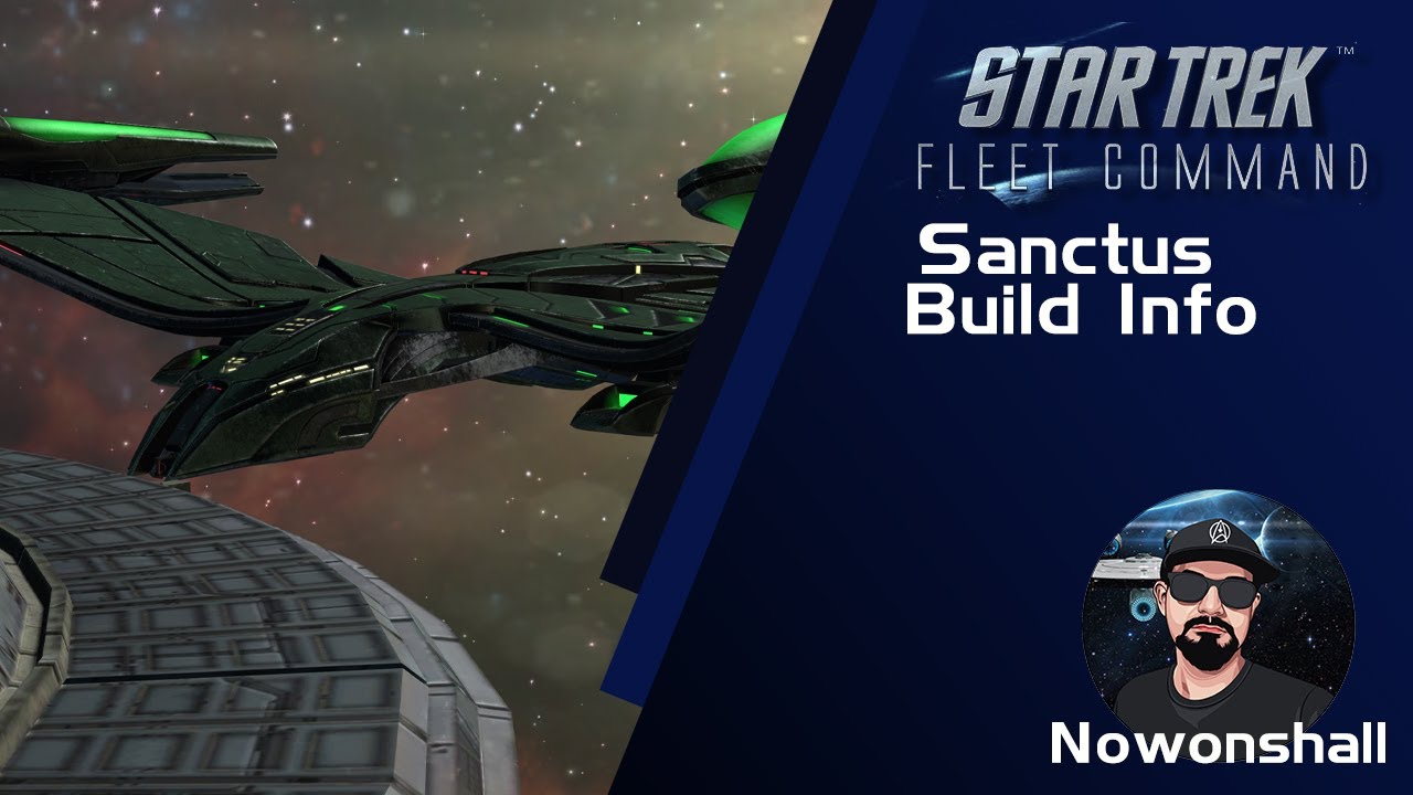 Star Trek - Fleet Command - Sanctus Build Info