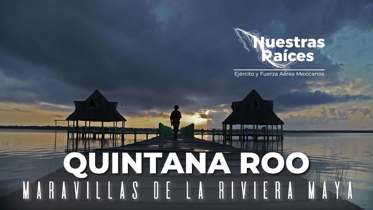 Nuestras Raíces “Quintana Roo: Las maravillas de la Riviera Maya”.