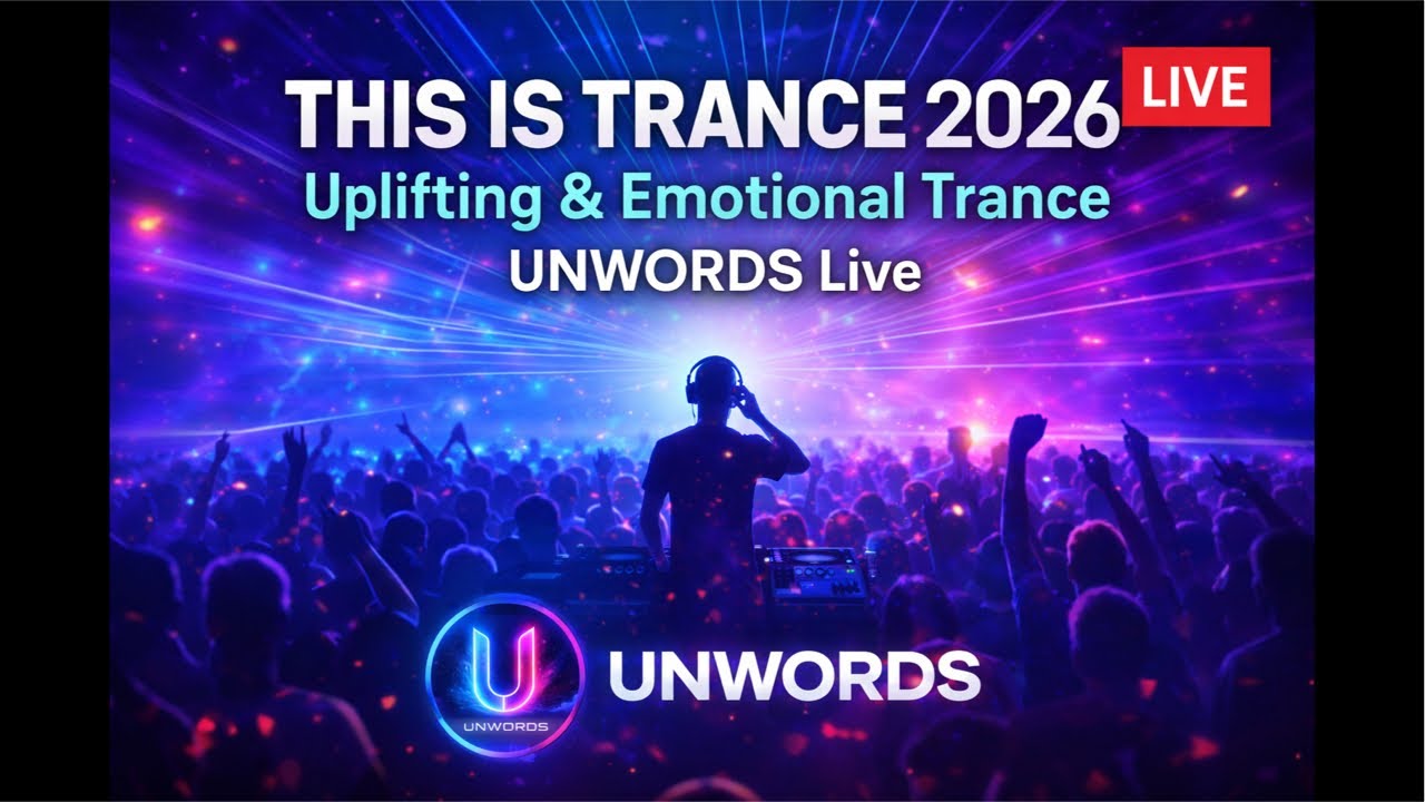 THIS IS TRANCE 2026 | Uplifting & Emotional Trance | UNWORDS Live.