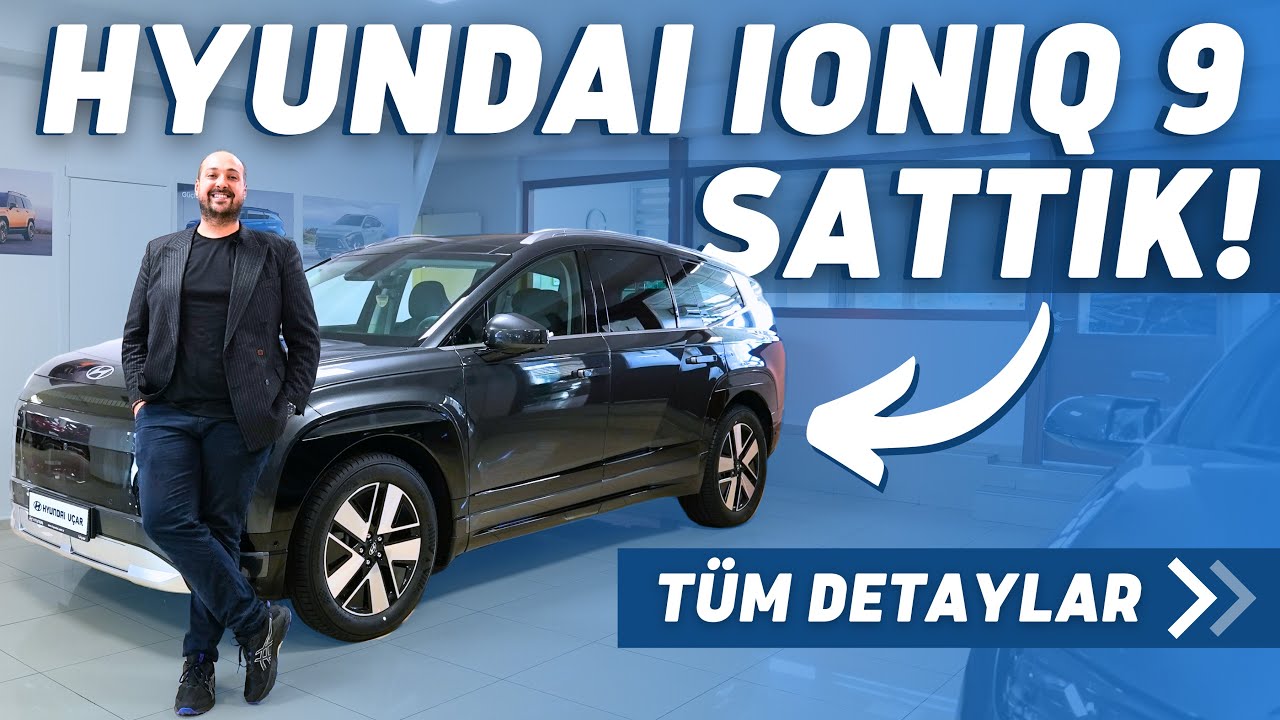 Hyundai IONIQ 9 İlk Bakış | Satılan Araçla Özel Çekim