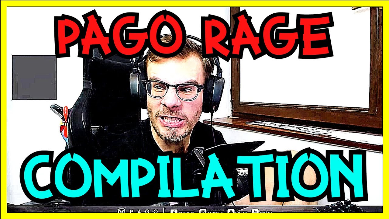 PAGO RAGE COMPILATION