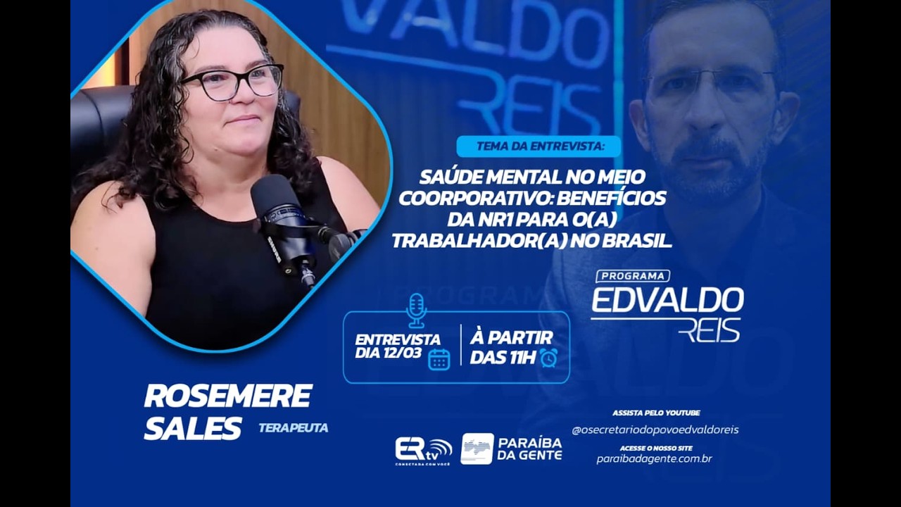 PROGRAMA EDVALDO REIS - ENTREVISTA: ROSIMERE SALES - SAÚDE MENTAL NO MEIO COORPORATIVO