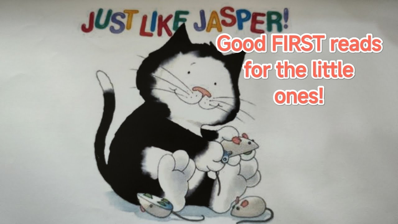Toddler reading: JUST LIKE JASPER, a short story with lovely big pictures.