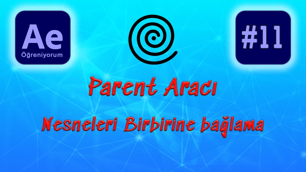 Ae Parent - Bağlama Aracı  | After Effects Dersleri CC 2021 #11