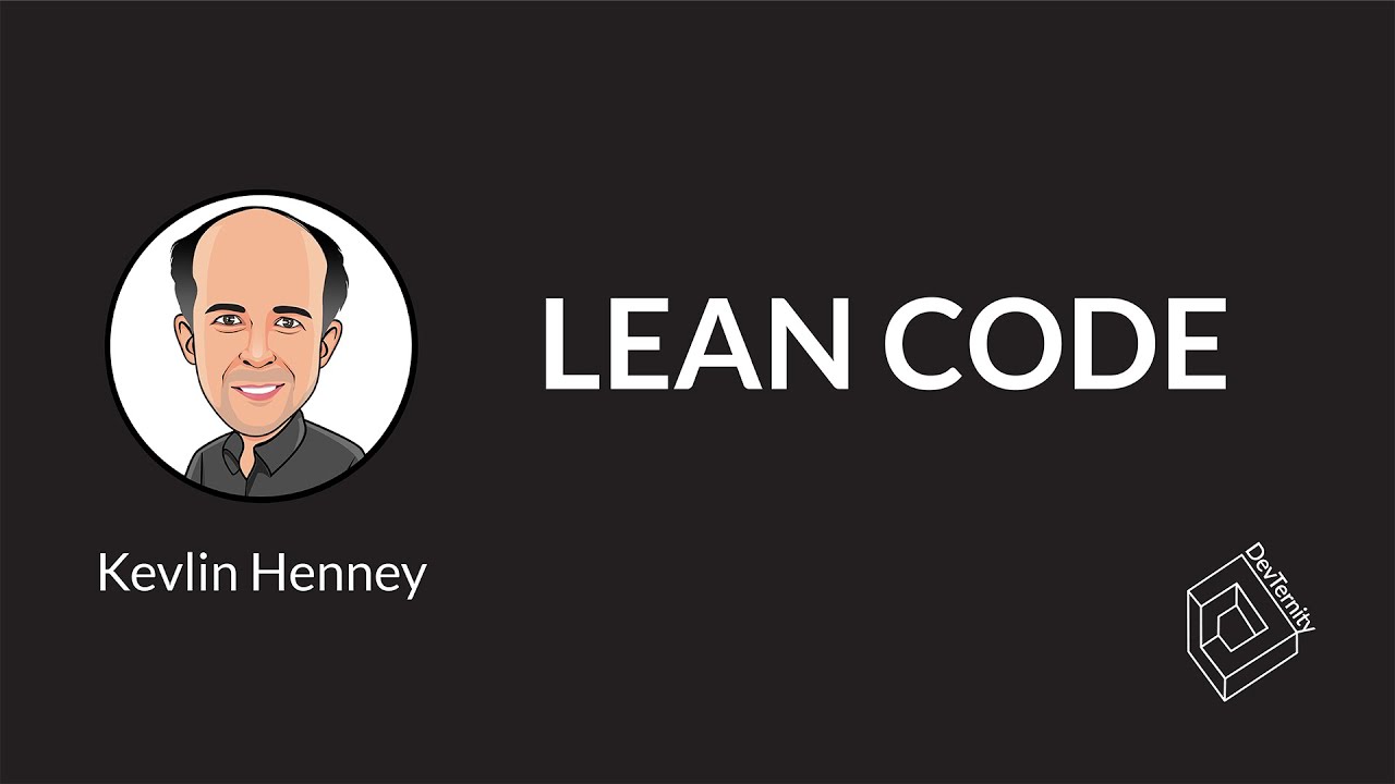 🚀 Lean Code (Kevlin Henney)