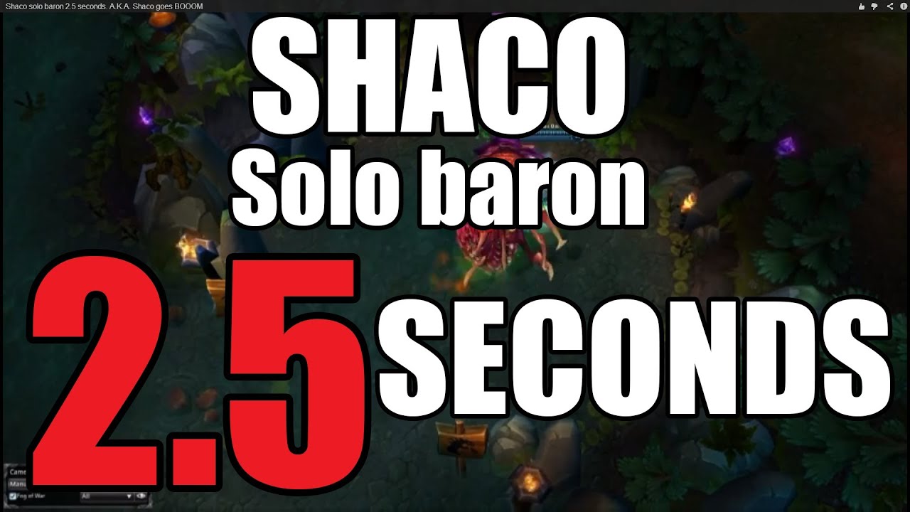 Shaco solo baron 2.5 seconds. A.K.A. Shaco goes BOOOM