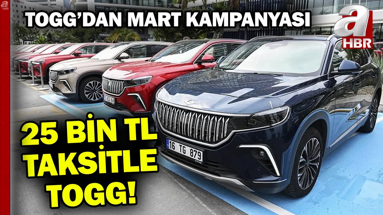 TOGG'dan mart ayı kampanyası! 25 bin TL taksitle TOGG fırsatı | A Haber