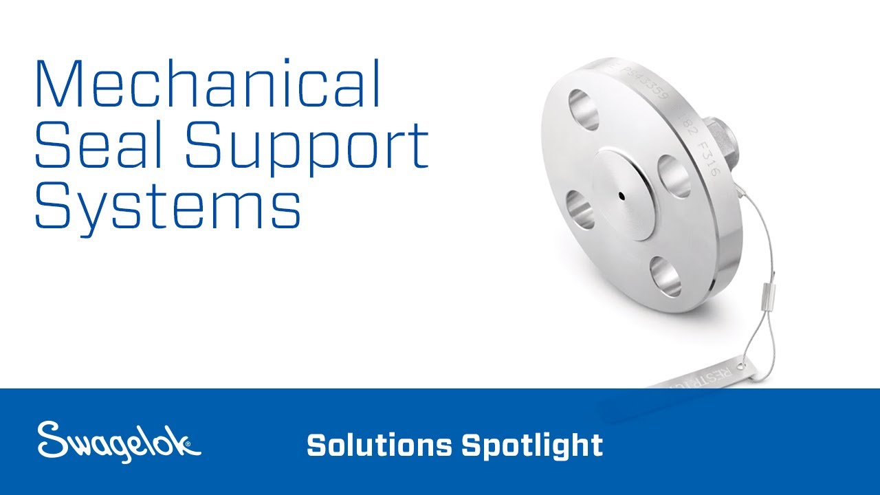 Mechanical Seal Support Systems | Solutions Spotlight | Swagelok [2020]