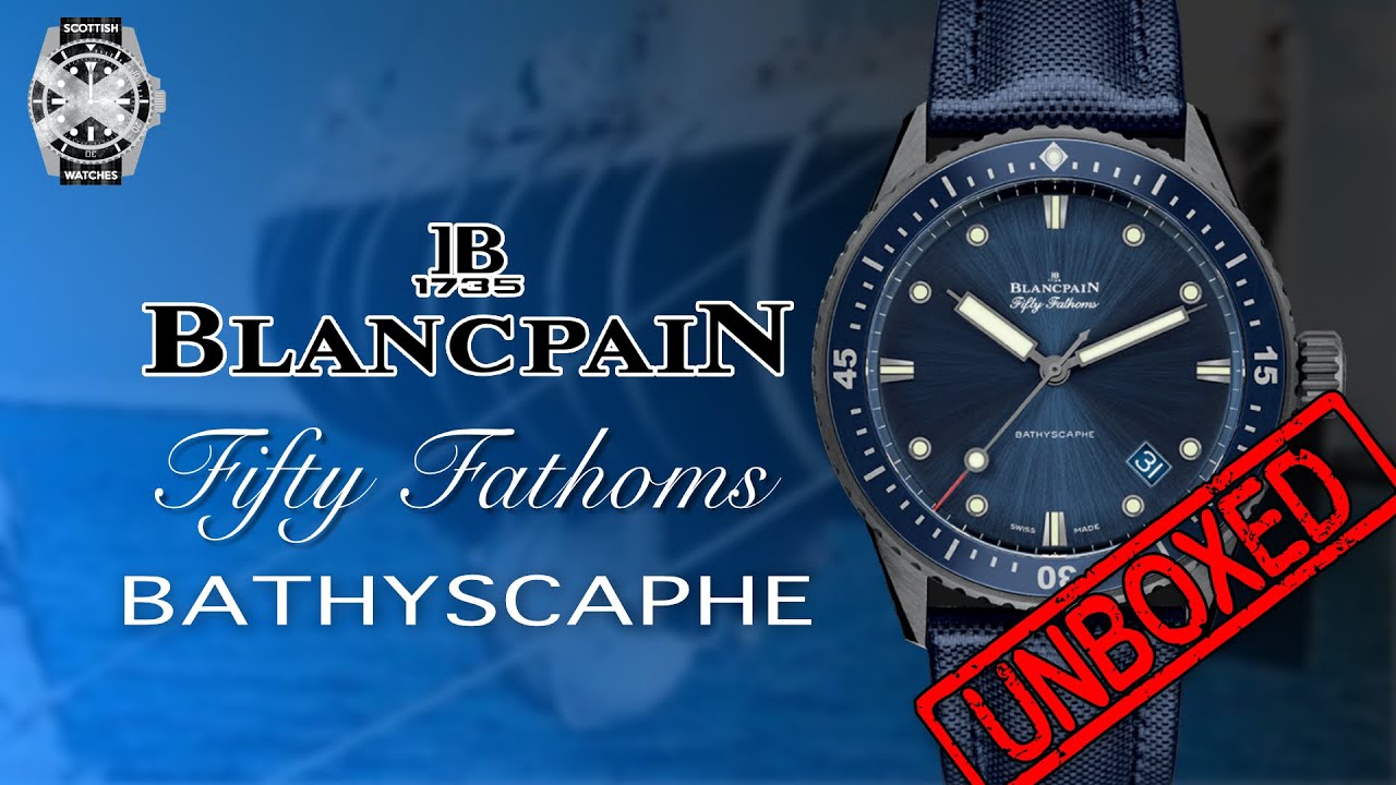 Watch Unboxing : Blancpain Fifty Fathoms Bathyscaphe