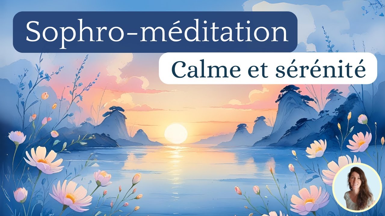 Retour à la sérénité | 20 min de sophrologie et méditation de pleine conscience