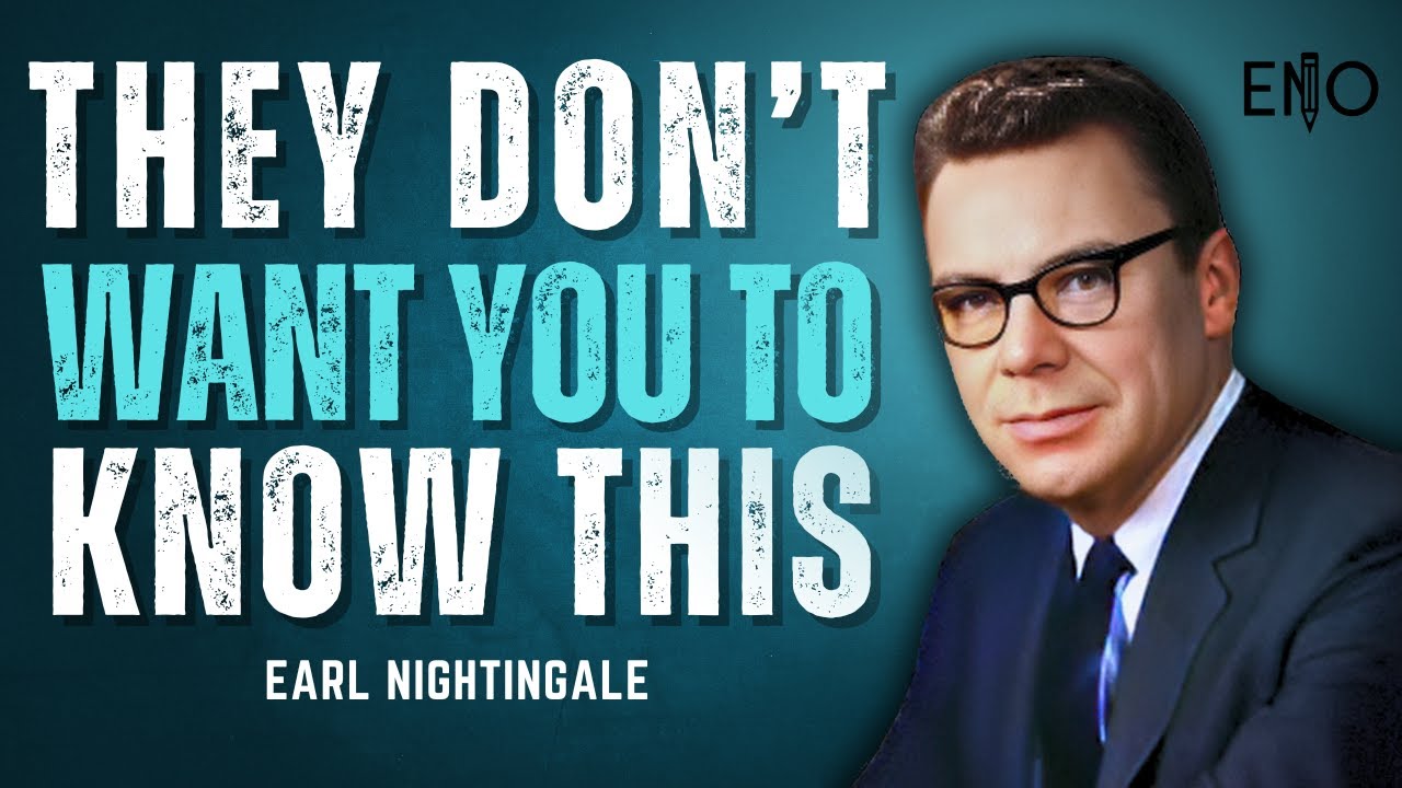 Earl Nightingale Speaks What They Don’t Want You to hear