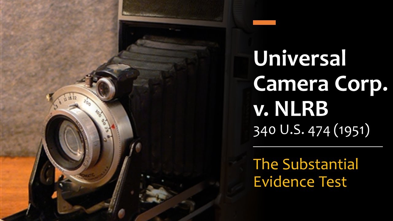 Universal Camera Corp. против NLRB &mdash; Тест на наличие существенных доказательств
