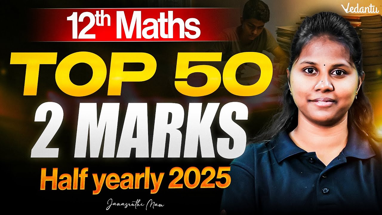 12th Maths | Top 50 Two Marks | Half Yearly 2025 | Janasruthi Ma'am