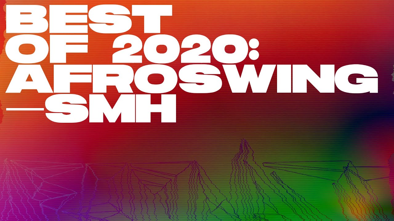 #BestOf2020 UK Afroswing &mdash; Young T & Bugsey, S1mba, Br3nya, WSTRN, NSG, J Hus, Yxng Bane, Kojo Funds