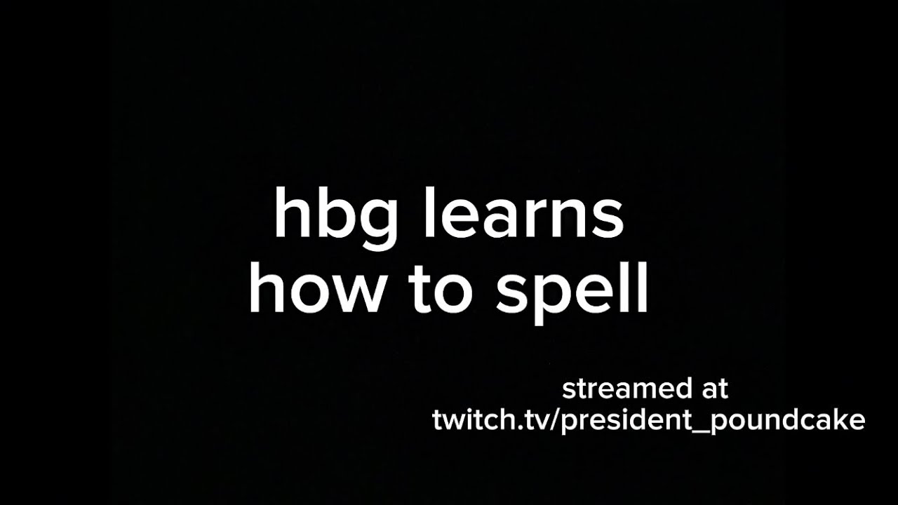hbg learns how to spell