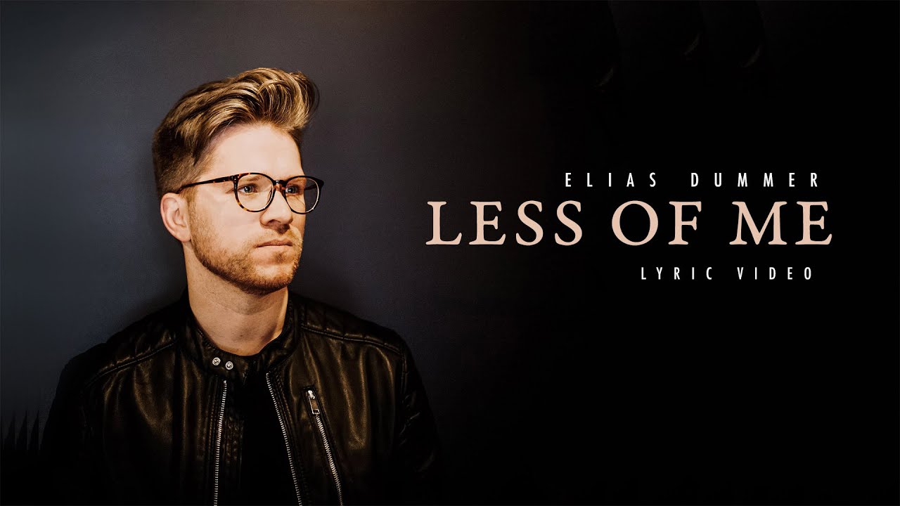 Elias Dummer - Less of Me (Official Lyric Video)