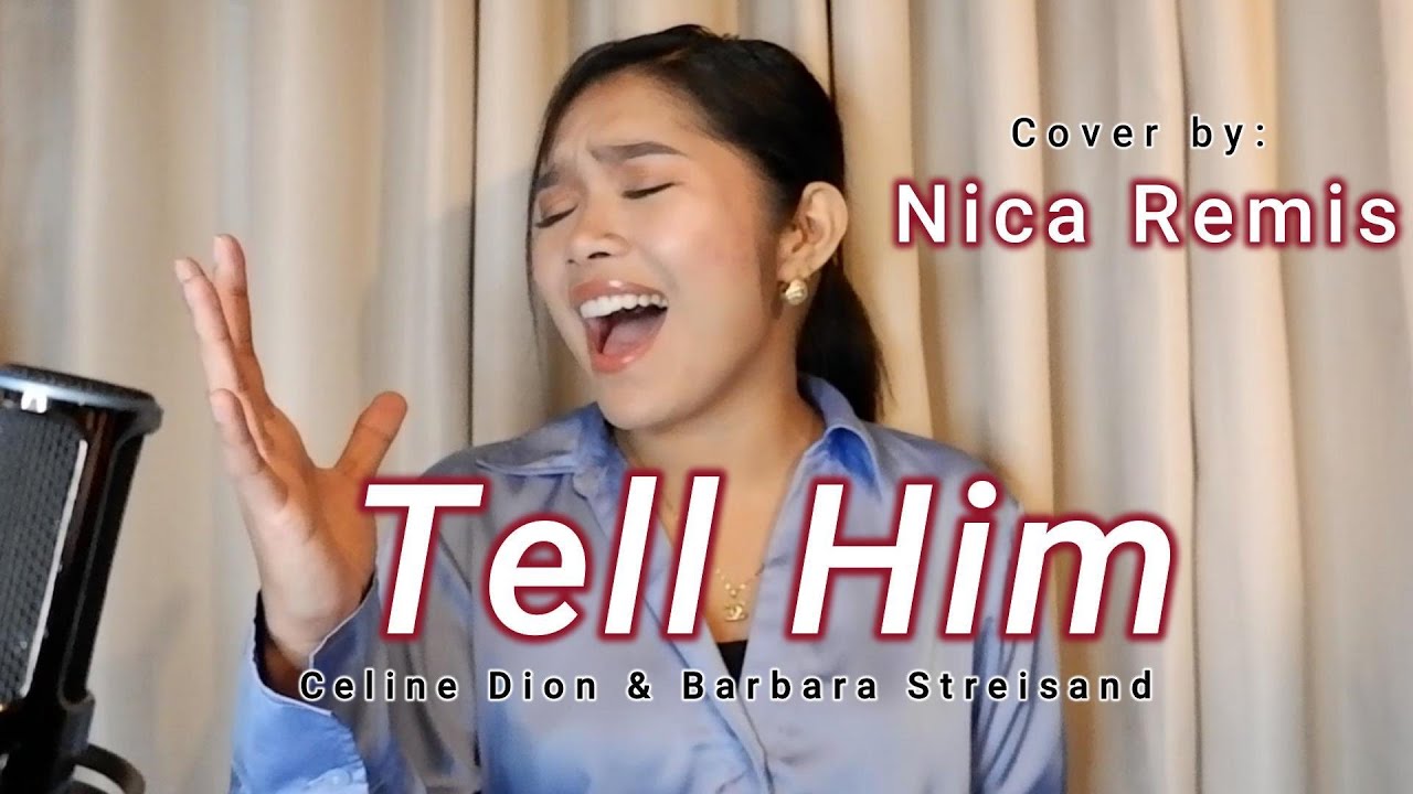 Tell Him - Celine Dion & Barbara Streisand (Nica Remis Cover)