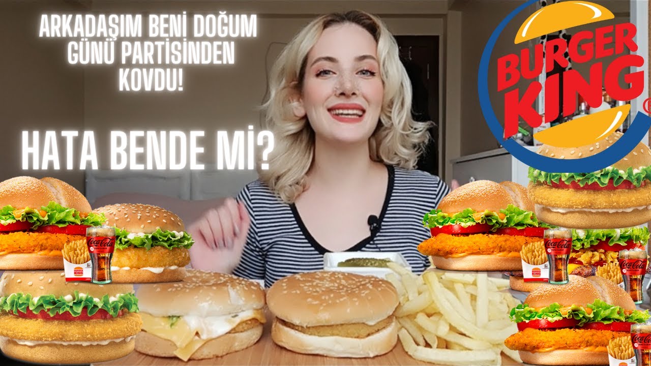 HATA BENDE Mİ SERİSİ -1 | BURGER KING MUKBANG | ARKADAŞIMIN DOĞUM GÜNÜ PARTİSİNDEN KOVULDUM!