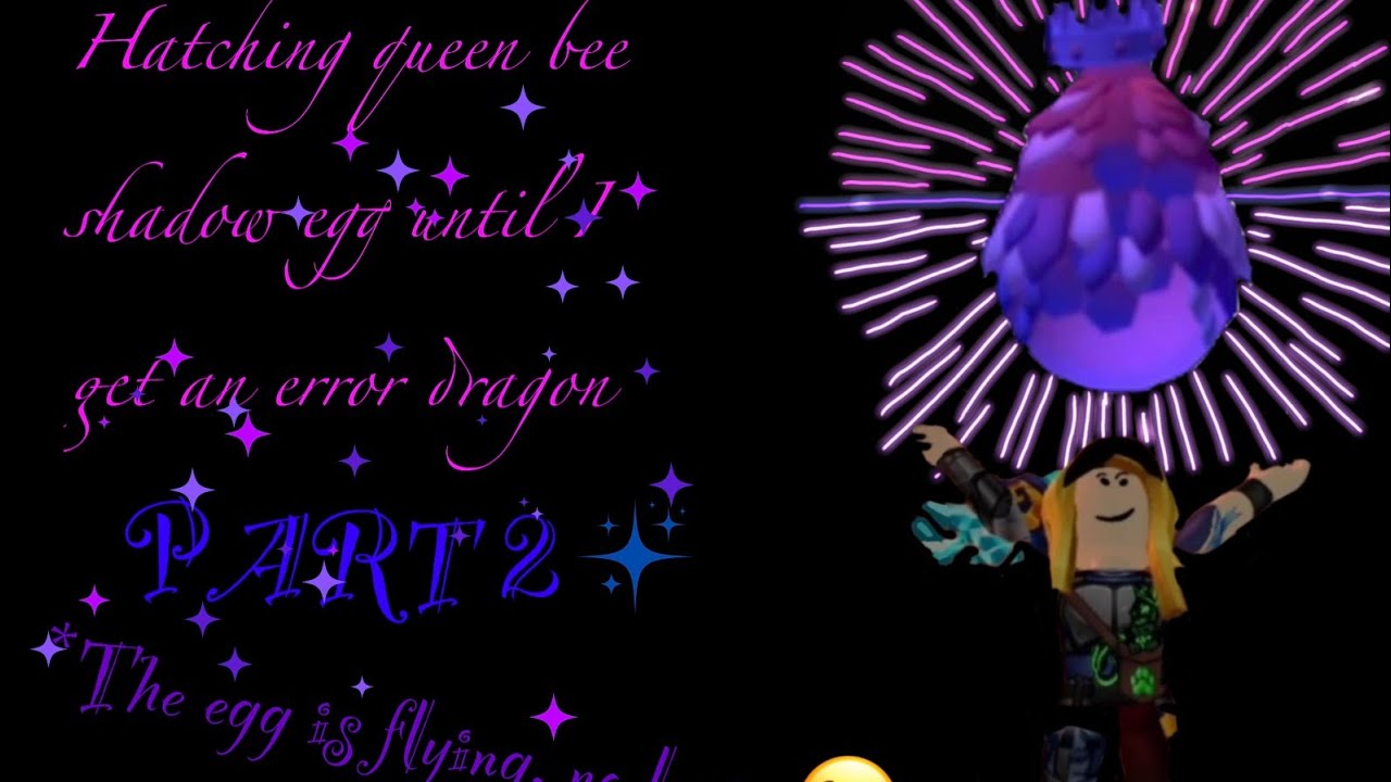 Easter 2025 dragon adventures hatching queen bee shadow egg until I get an error dragon (PART 2)