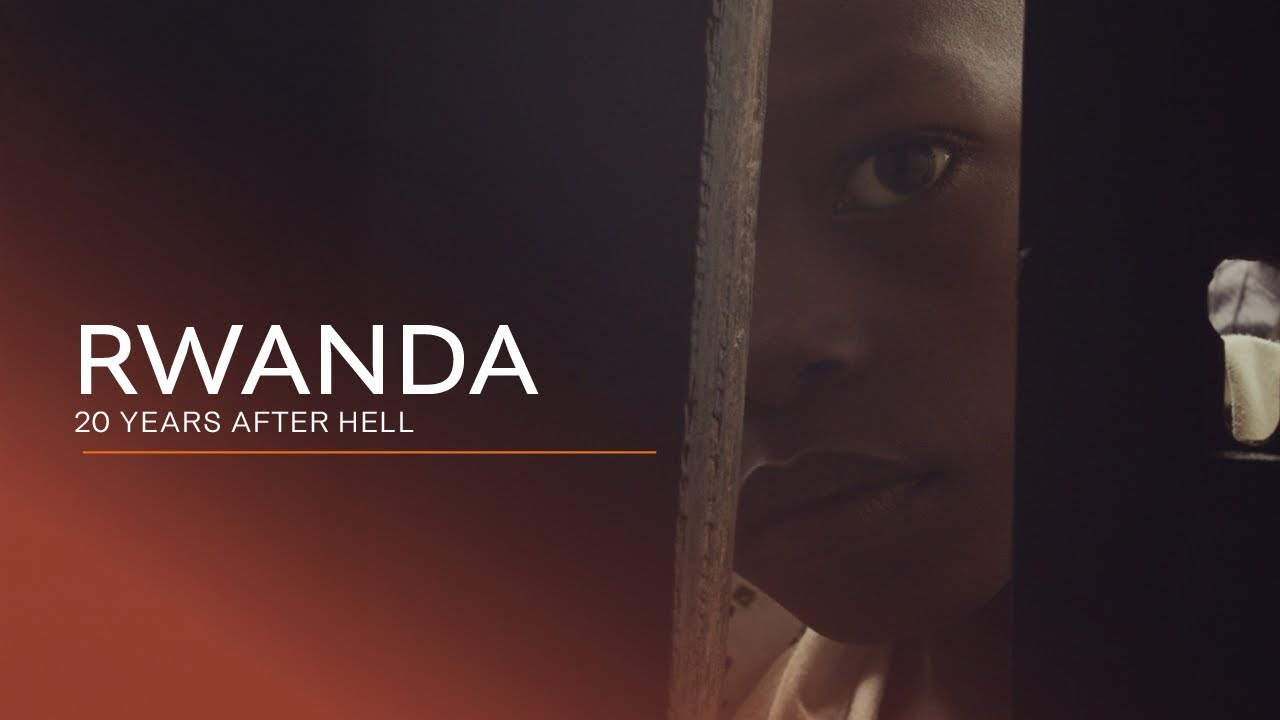 Rwanda, 20 Years After Hell | Genocide, Memory and Power