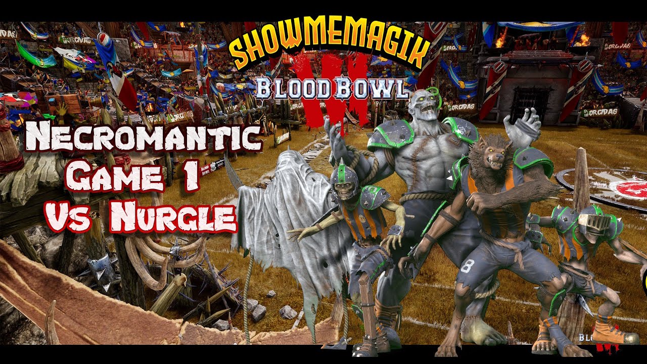 Blood Bowl 3 Necromantic Ladder Run Game 1 vs Nurgle