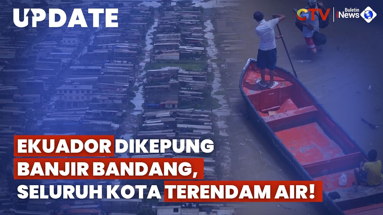 Hujan Badai dan Gelombang Tinggi Rendam Ribuan Rumah di Duran Ekuador