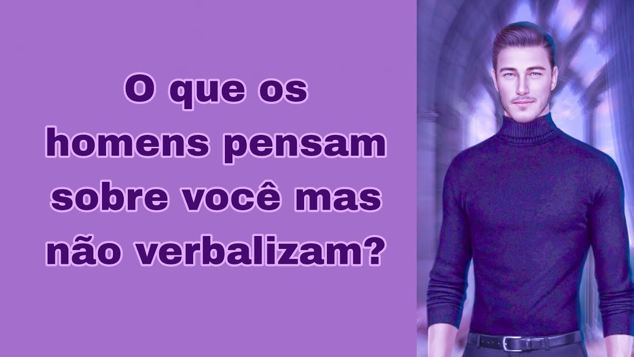 O que os homens pensam sobre você mas não verbalizam? Tarot 🔮🤔🤷🏽‍♂️💐📚🗣👀